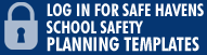 Log in for Safe Havens school safety planning templates